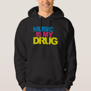 Music Is My Drug Hoodie