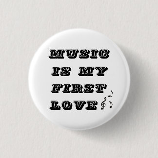 Music is my first love small 1 inch round button