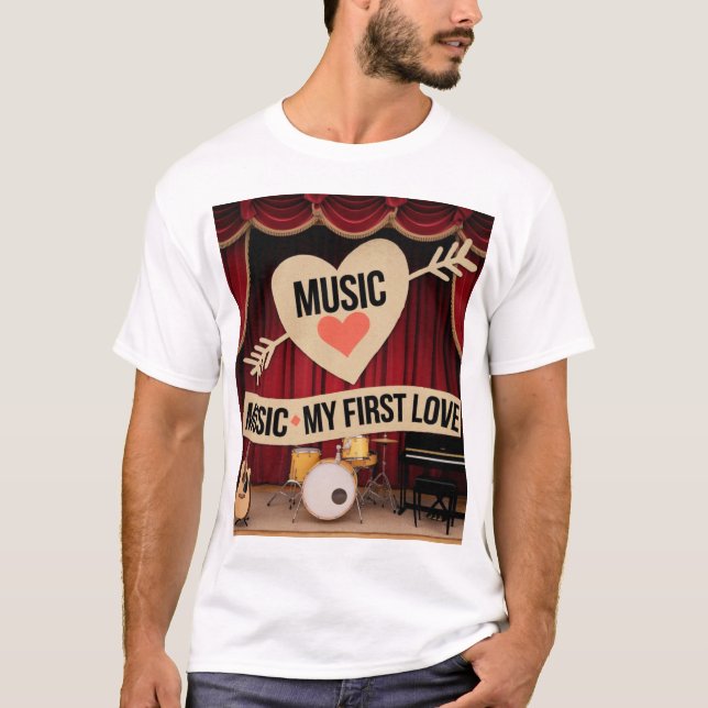 Music Is My First Love  T-Shirt (Front)