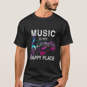 Music Is My Happy Place Inspiring Music Novelty T-Shirt