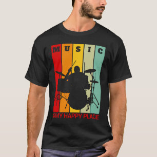 Music is My Happy Place Musician  Artists Drummer  T-Shirt