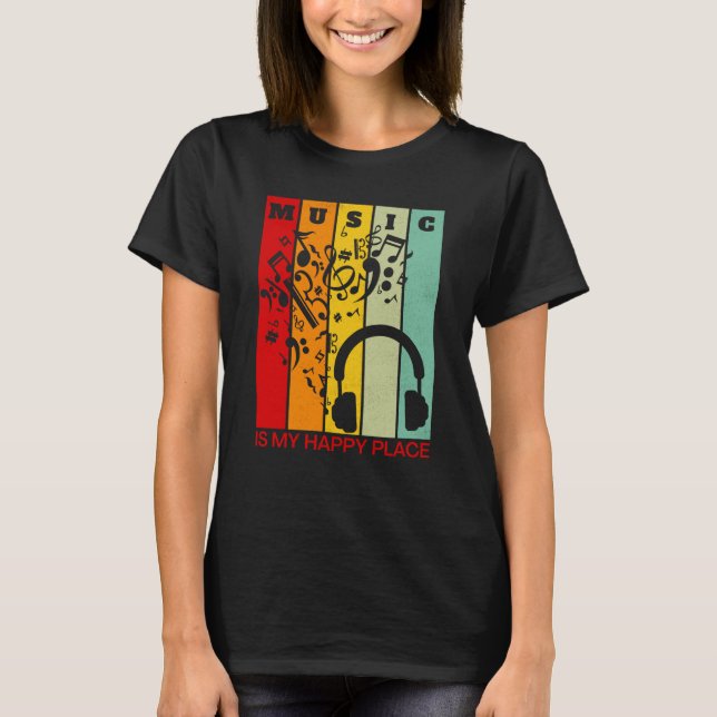 Music is My Happy Place Musician Artists Singer  1 T-Shirt (Front)