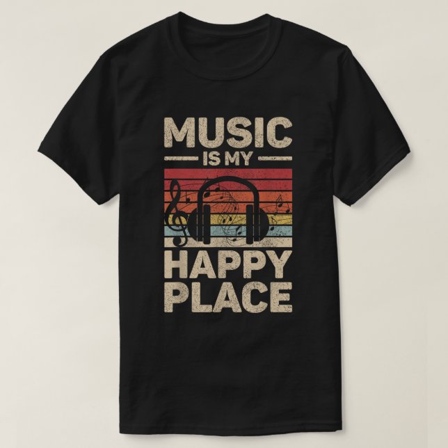 Music Is My Happy Place Retro Music Shirt (Design Front)