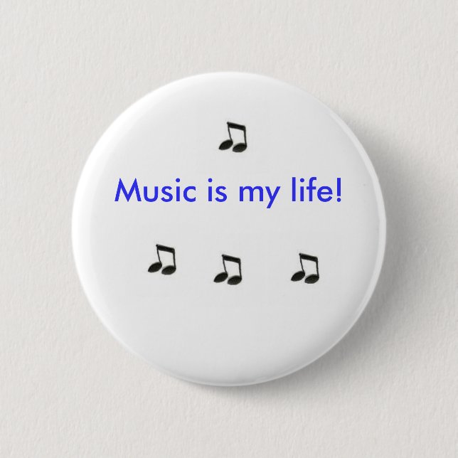 Music is my life! 2 inch round button (Front)