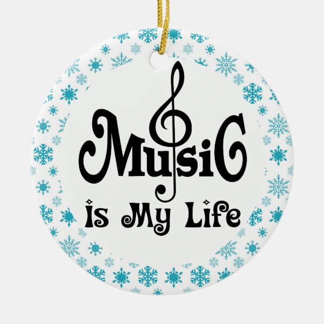 Music Is My Life Christmas Gift Ceramic Ornament (Front)