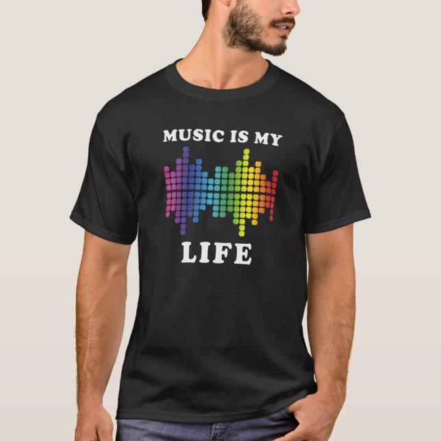 Music Is My Life Equalizer Dj Cool T-Shirt (Front)
