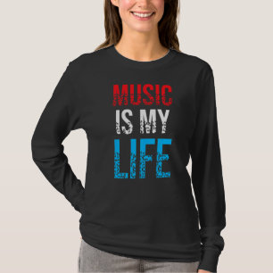 Music Is My Life  Long Live Rock And Roll T-Shirt