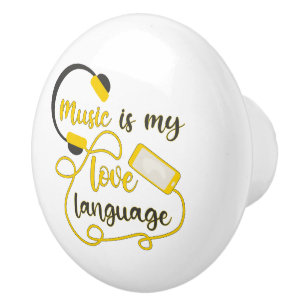 Music is my love language romantic phrase ceramic knob
