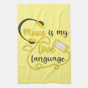 Music is my love language romantic phrase kitchen towel