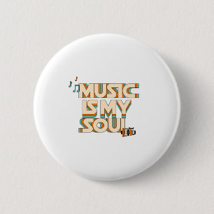 Music Is My Soul 2 Inch Round Button