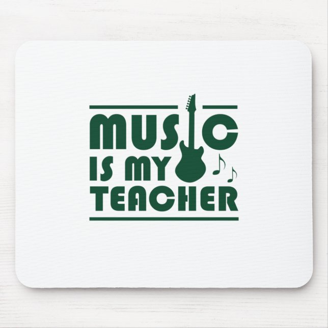 Music Is My Teacher Mouse Pad (Front)