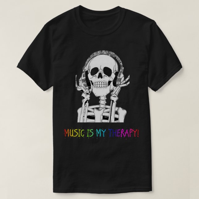 MUSIC IS MY THERAPY  T-Shirt (Design Front)