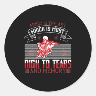Music Is The Art Which Is Most Nigh To Tears Classic Round Sticker