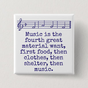 Music Is The Fourth Great Material Want - Music Qu 2 Inch Square Button