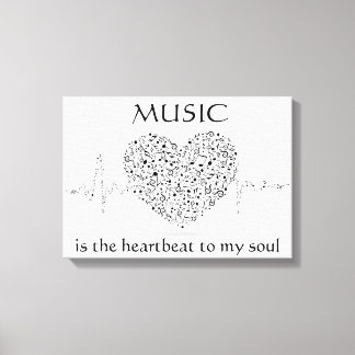 Music is the Heartbeat to My Soul Custom Canvas Print