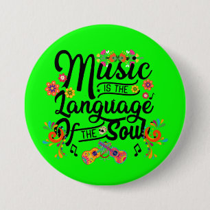 Music Is The Language Of The Soul 3 Inch Round Button
