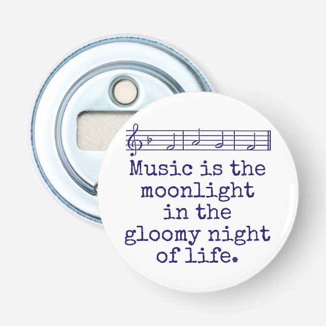 Music Is The Moonlight - Music Quote  Bottle Opener (Front)