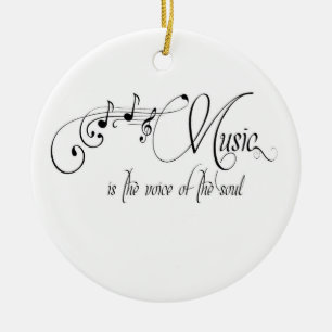 Music Is The Voice Of The Soul Ceramic Ornament