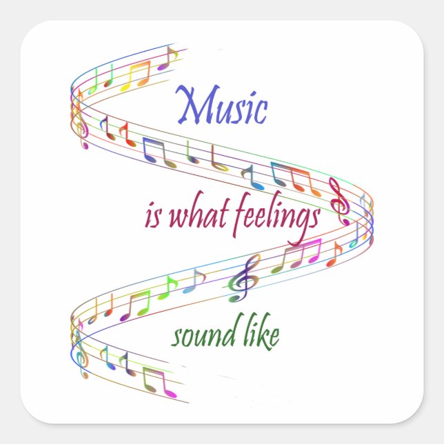 Music is what Feelings Sound Like Inspirational  Square Sticker (Front)