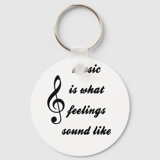 Music Is What Feelings Sound Like Keychain (Front)