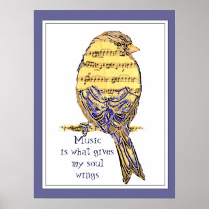 Music  is what gives my soul wings with Bird Poster
