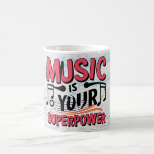 Music Is Your Superpower Coffee Mug