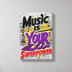 Music Is Your Superpower option 3 Canvas Print