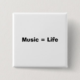 Music = Life 2 Inch Square Button