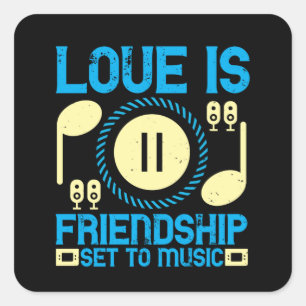Music - Love Is Friendship Set To Music Square Sticker