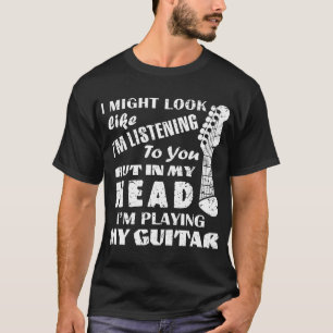 Music Lover Guitarist Gift Bass Guitar Funny Guita T-Shirt