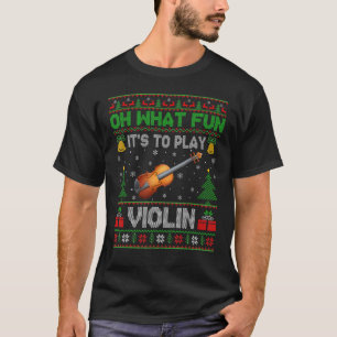 Music Lover Ugly Oh What Fun It's Play Violin Chri T-Shirt
