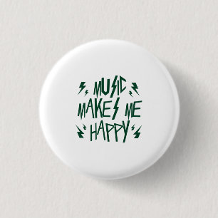 Music Makes Me Happy 1 Inch Round Button