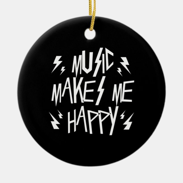 Music Makes Me Happy Ceramic Ornament (Front)