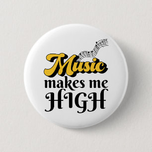 Music Makes Me High 2 Inch Round Button