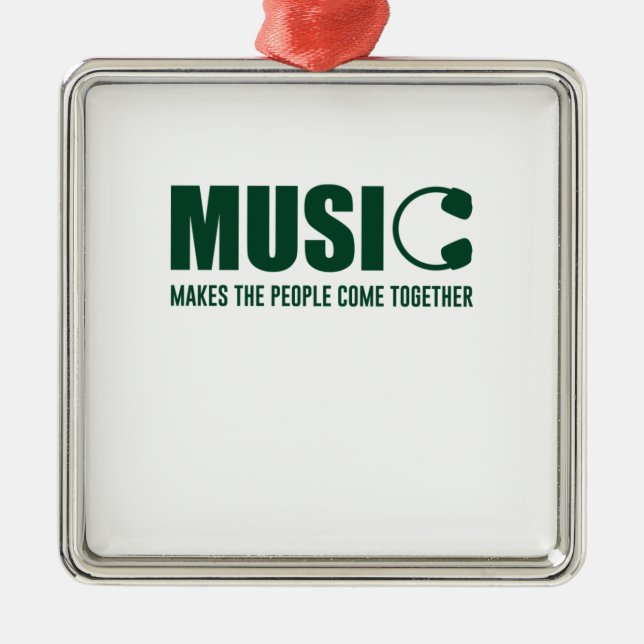 Music Makes The People Come Together Metal Ornament (Front)