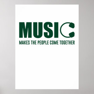Music Makes The People Come Together Poster