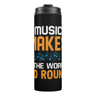 Music Makes The World Go Round Thermal Tumbler