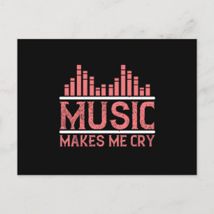 Music - Music Makes Me Cry Postcard