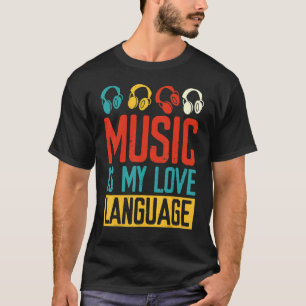 Music My Love Language Music  Audio Producer Dj Da T-Shirt