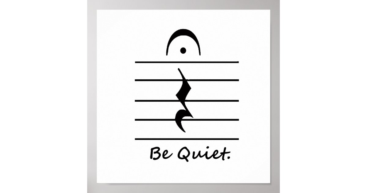 Music Notation Rest Be Quiet Poster Zazzle