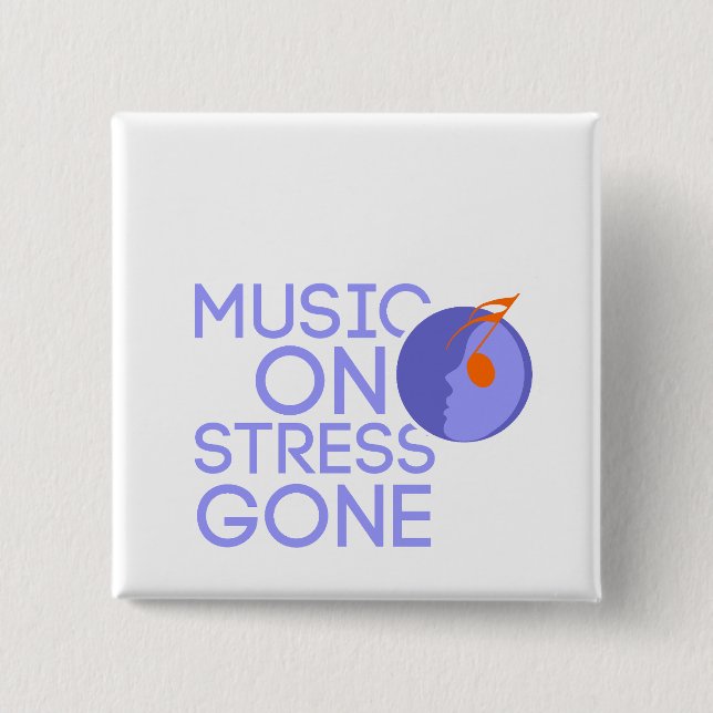 music on stress gone 2 inch square button (Front)