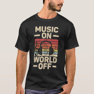 Music On World Off Music  Musician Outfit Edm Musi T-Shirt