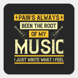 Music - Pain's Been The Root Of My Music Square Sticker