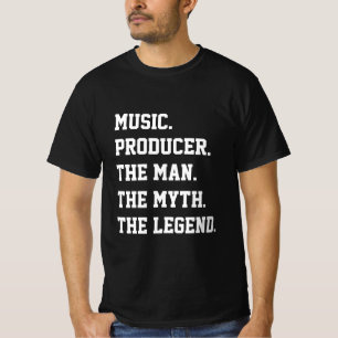 Music Producer The Man The Myth The Legend T-Shirt