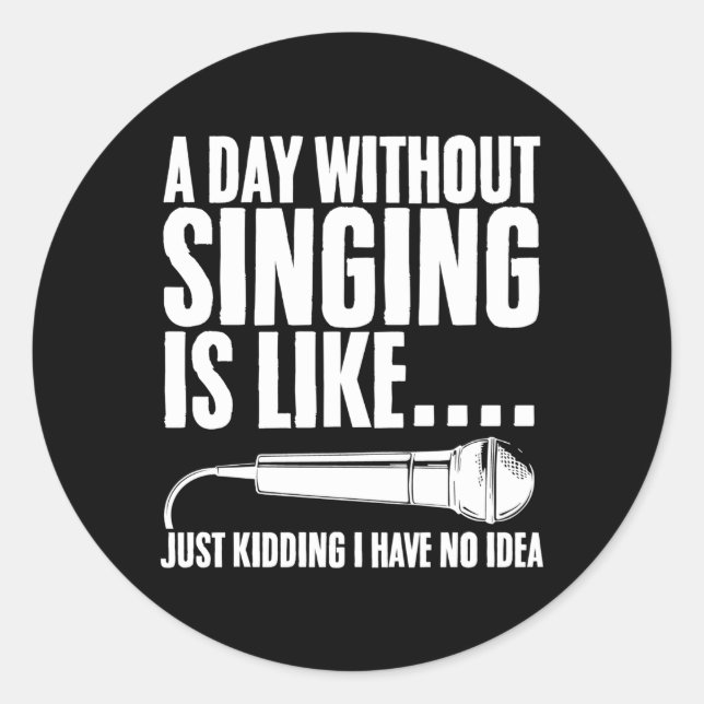 Music Quotes Singing Singers Classic Round Sticker (Front)