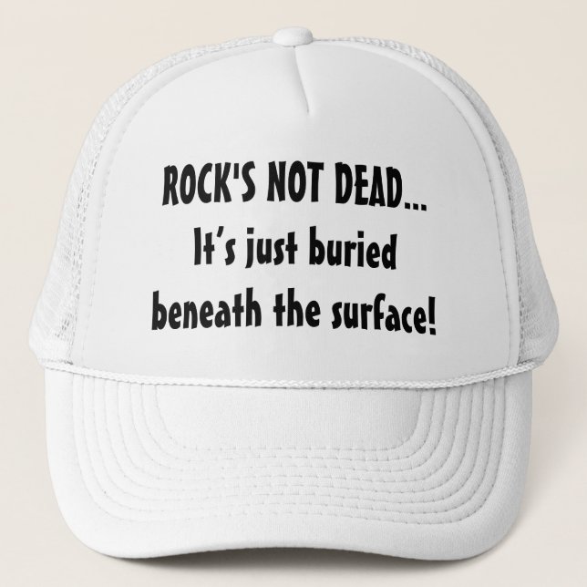 Music -Rock's Not Dead-Buried Beneath The Surface Trucker Hat (Front)