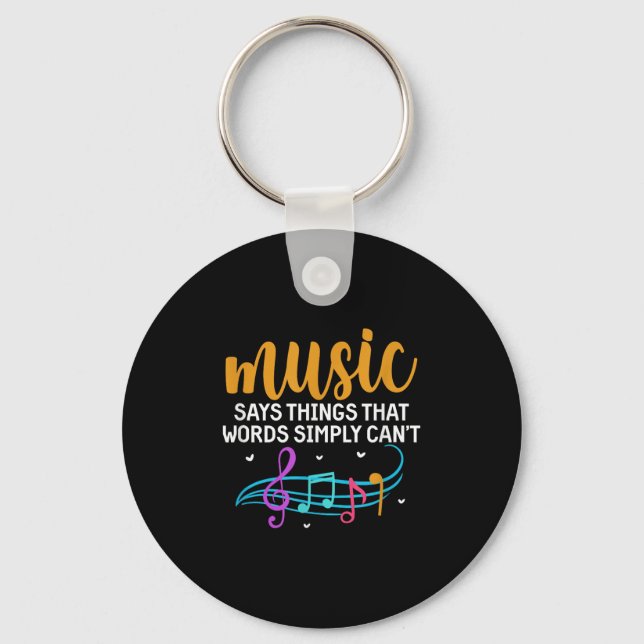 Music Says Things That Words Simply Can't Music No Keychain (Front)
