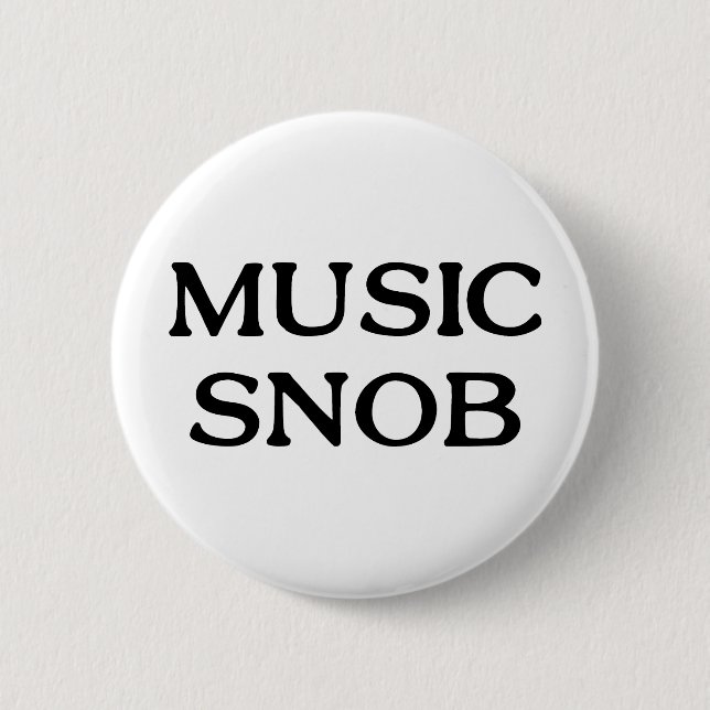 Music Snob 2 Inch Round Button (Front)
