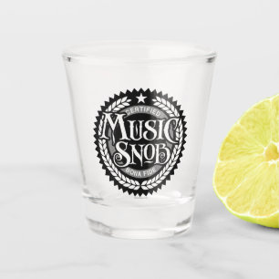 Music Snob - funny music lover Shot Glass
