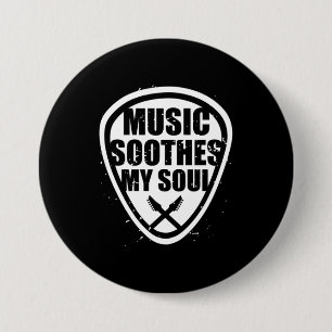 Music Soothes My Soul 3 Inch Round Button